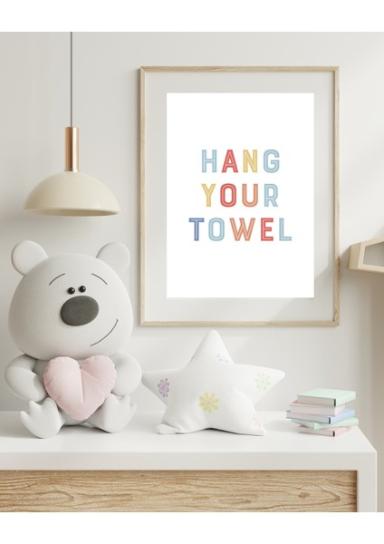 Hang Your Towel Dijital Baskı Çocuk Posteri (Çerçevesiz)