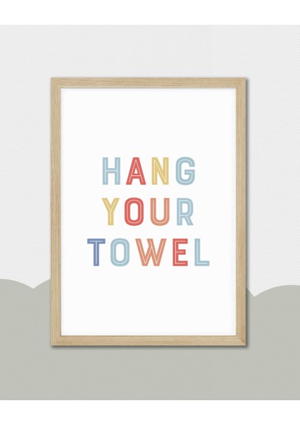 Hang Your Towel Dijital Baskı Çocuk Posteri (Çerçevesiz) modelleri