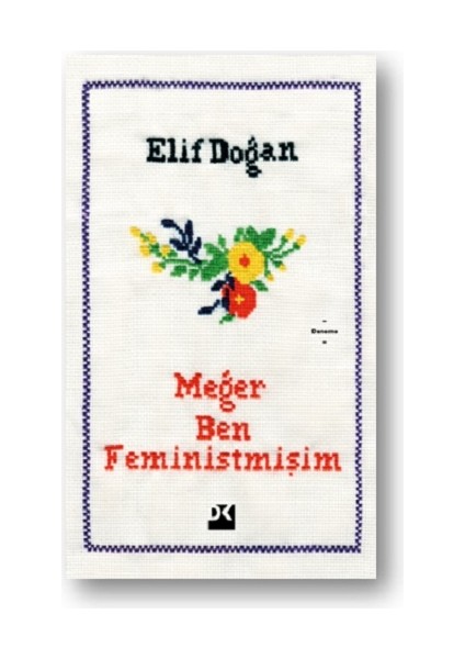 Meğer Ben Feministmişim Elif Doğan Ciltsiz Normal Boy 288 Sayfa