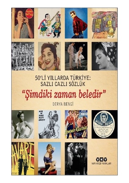 50’li Yıllarda Türkiye: Sazlı Cazlı Sözlük - Şimdiki Zaman Beledir