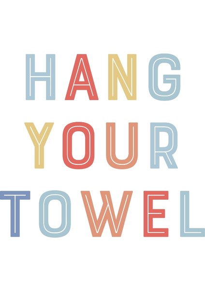 Hang Your Towel Dijital Baskı Çocuk Posteri (Çerçevesiz)