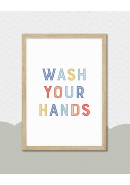 Wash Your Hands Dijital Baskı Çocuk Posteri (Çerçevesiz) modelleri