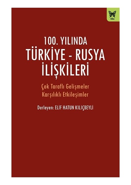 100. Yılında Türkiye - Rusya Ilişkileri