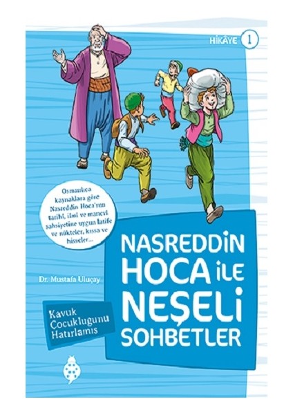 Nasreddin Hoca ile Neşeli Sohbetler 1 - Kavuk Çocukluğunu Hatırlamış