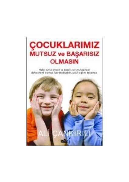 Çocuklarımız Mutsuz ve Başarısız Olmasın