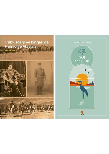 Trablusgarp ve Bingazide Hamidiye Alayları + Göl Saatleri