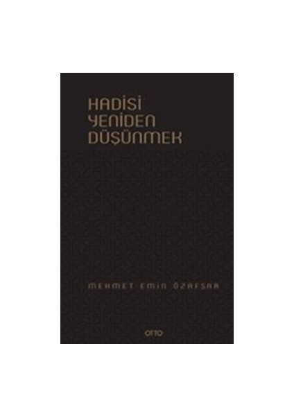 Hadisi Yeniden Düşünmek ( Ciltli )