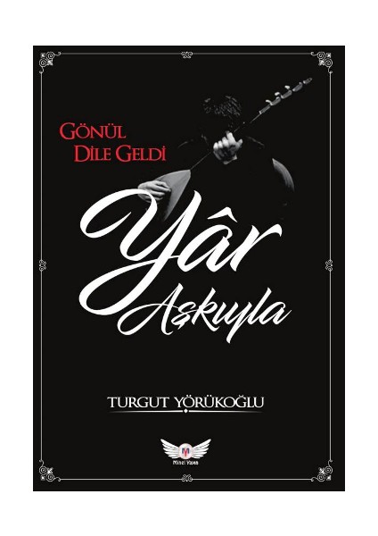 Gönül Dile Geldi Yar Aşkıyla