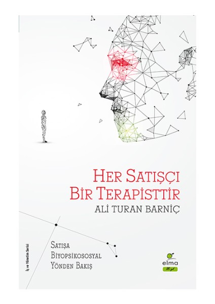 Her Satışçı Bir Terapisttir - Satışa Biyopsikososyal Yönden Bakış