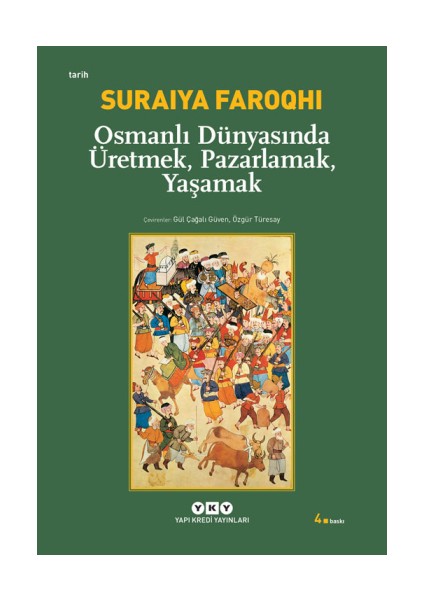 Osmanlı Dünyasında Üretmek, Pazarlamak, Yaşamak