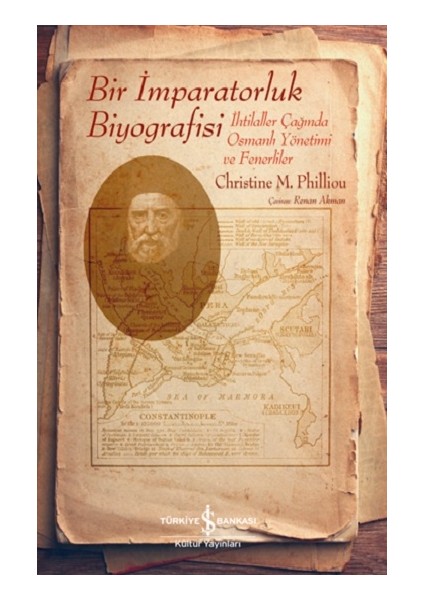 Bir Imparatorluk Biyografisi – Ihtilaller Çağında Osmanlı