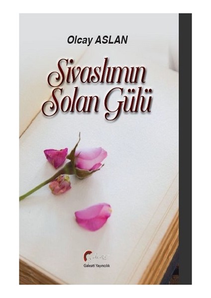 Sivaslımın Solan Gülü