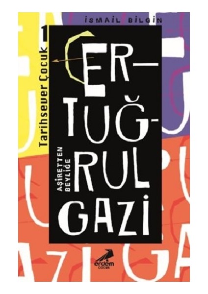 Ertuğrul Gazi - Aşiretten Beyliğe