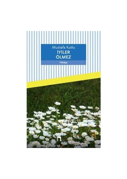 Iyiler Ölmez