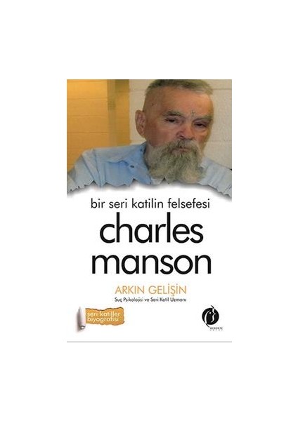 Bir Seri Katilin Felsefesi - Charles Manson