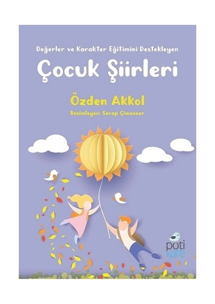 Değerler ve Karakter Eğitimini Destekleyen Çocuk Şiirleri