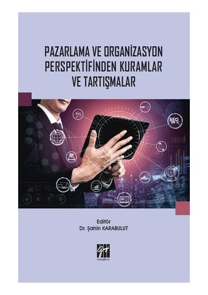 Pazarlama ve Organizasyon Perspektifinden Kuramlar ve Tartışmalar
