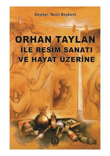 Orhan Taylan ile Resim Sanatı ve Hayat Üzerine