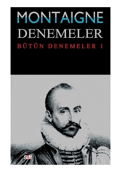 Montaigne Denemeler - Bütün Denemeler / 1