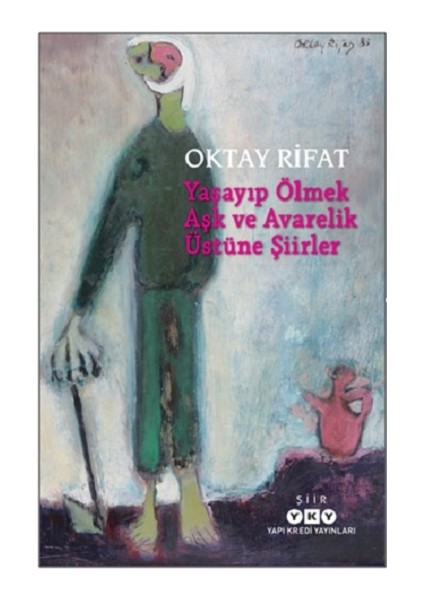 Yaşayıp Ölmek Aşk ve Avarelik Üstüne Şiirler