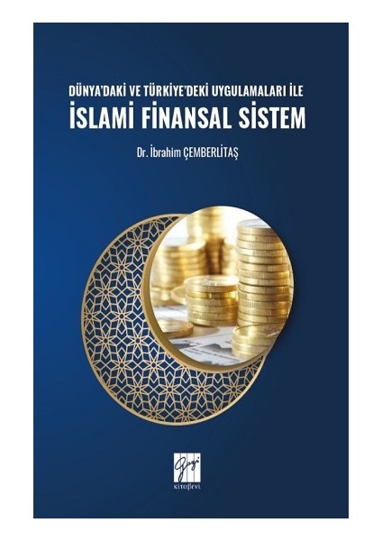 Dünya'daki ve Türkiye'deki Uygulamaları ile Islami Finansal Sistem