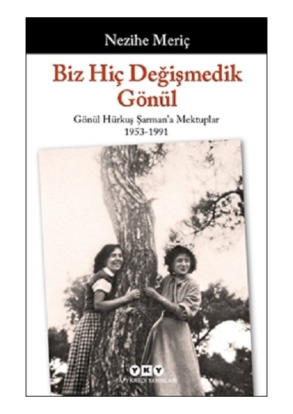 Biz Hiç Değişmedik Gönül