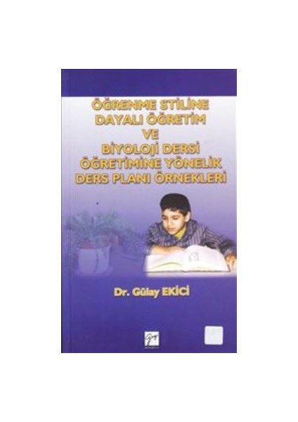Öğrenme Stiline Dayalı Öğretim ve Biyoloji Dersi Öğretimine Yönelik Ders Planı Örnekleri