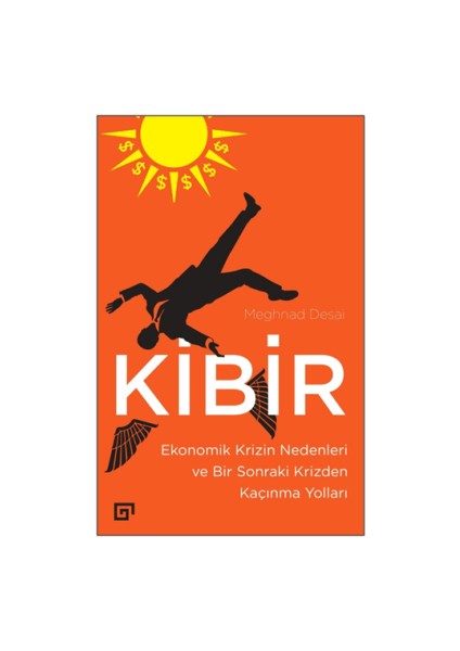 Kibir - Ekonomik Krizin Nedenleri ve Bir Sonraki Krizden Kaçınma Yolları