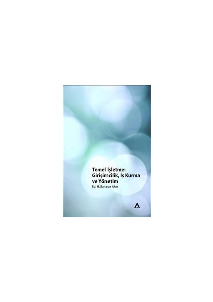 Temel Işletme: Girişimcilik, Iş Kurma ve Yönetim