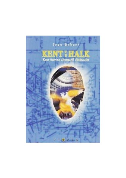 Kent ve Halk Kent Üzerine Alternatif Düşünceler