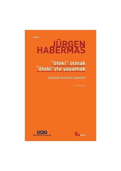 Öteki Olmak, Ötekiyle Yaşamak Siyaset Kuramı Yazıları