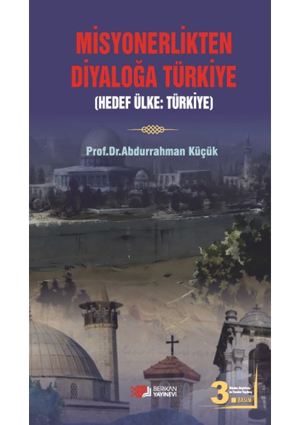 Misyonerlikten Diyaloğa Türkiye - Hedef Ülke: Türkiye
