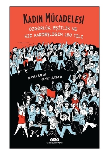 Kadın Mücadelesi-Özgürlük, Eşitlik ve Kız Kardeşliğin 150 Yılı