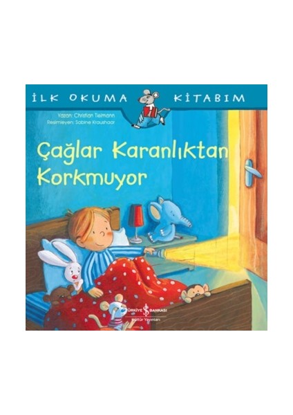 Çağlar Karanlıktan Korkmuyor - Ilk Okuma Kitabım
