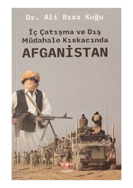 Iç Çatışma ve Dış Müdahale Kıskacında Afganistan