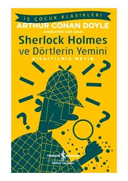 Sherlock Holmes ve Dörtlerin Yemini (Kısaltılmış Metin)