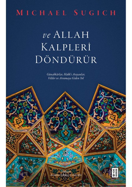 ve Allah Kalpleri Döndürür