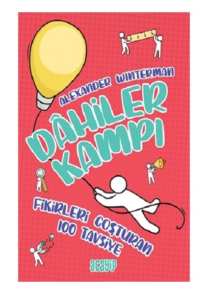 Fikirleri Coşturan 100 Tavsiye - Dahiler Kampı