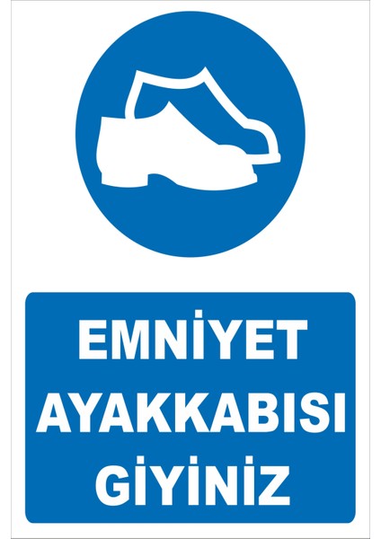 Emniyet Ayakkabısı Giyiniz Levhası Tabelası