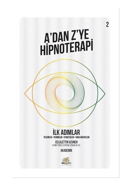 A’dan Z’ye Hipnoterapi - Ilk Adımlar