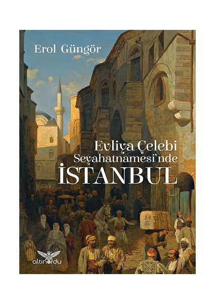 Evliya Çelebi Seyahatnamesinde Istanbul