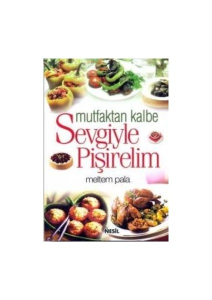 Mutfaktan Kalbe Sevgiyle Pişirelim