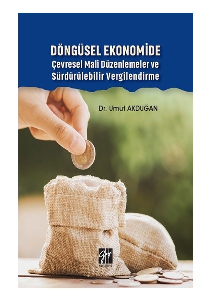 Döngüsel Ekonomide Çevresel Mali Düzenlemeler ve Sürdürülebilir Vergilendirme
