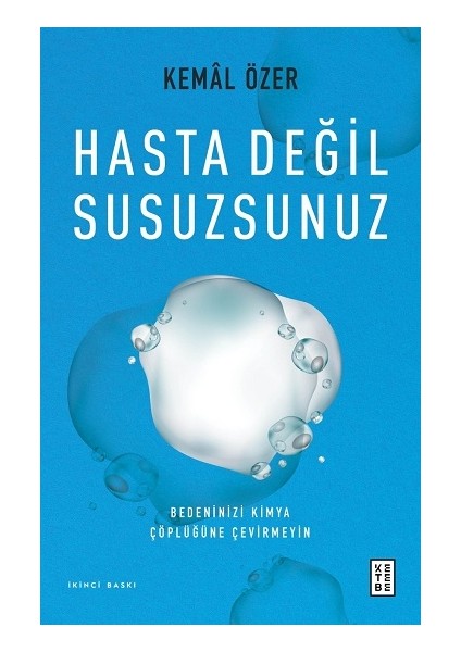 Hasta Değil Susuzsunuz