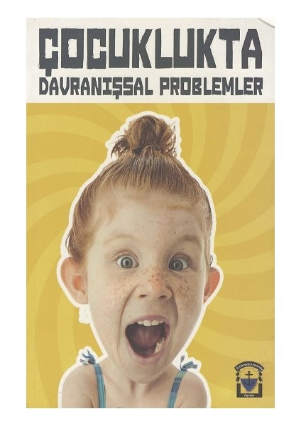 Çocuklukta Davranışsal Problemler