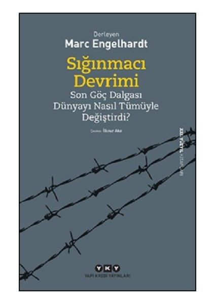Sığınmacı Devrimi Son Göç Dalgası Dünyayı Nasıl Tümüyle Değiştirdi?