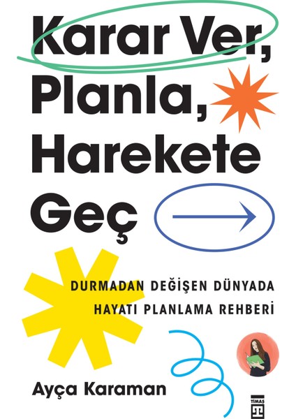 Karar Ver, Planla, Harekete Geç