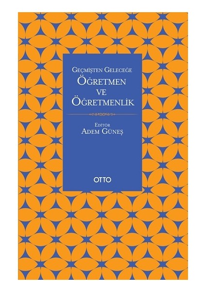 Geçmişten Geleceğe Öğretmen ve Öğretmenlik