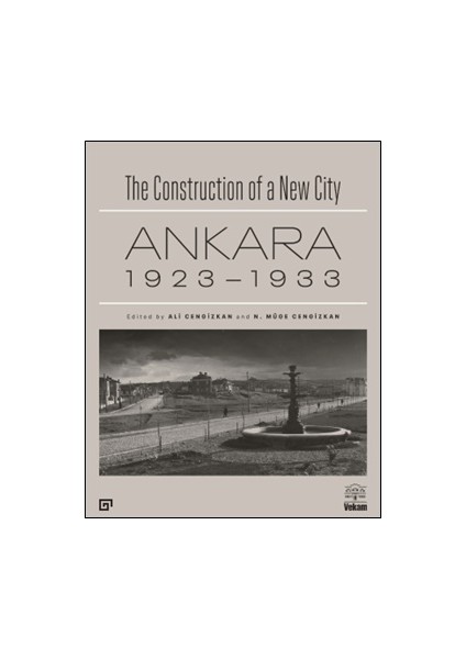 The Construction Of A New City Bir Şehir Kurmak: Ankara 1923 – 1933