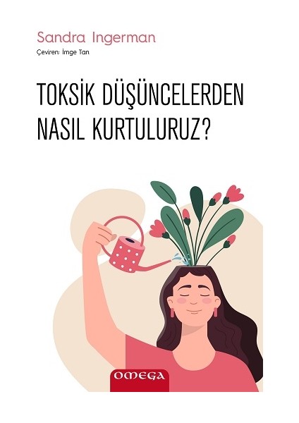 Toksik Düşüncelerden Nasıl Kurtuluruz?